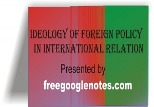  Ideology of Foreign Policy in International Relation