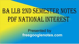 BA LLB 2nd Semester Notes Pdf national interest