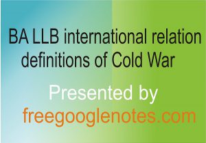 BA LLB international relation definitions of Cold War