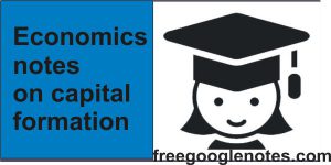 Economics notes on capital formation