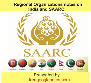 Regional Organizations notes on India and SAARC
