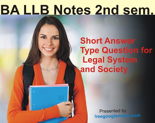 Short answer type question for legal system and society