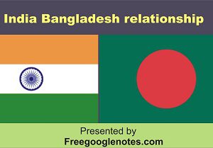 India Bangladesh relationship UPSC BA LLB LLB complete notes
