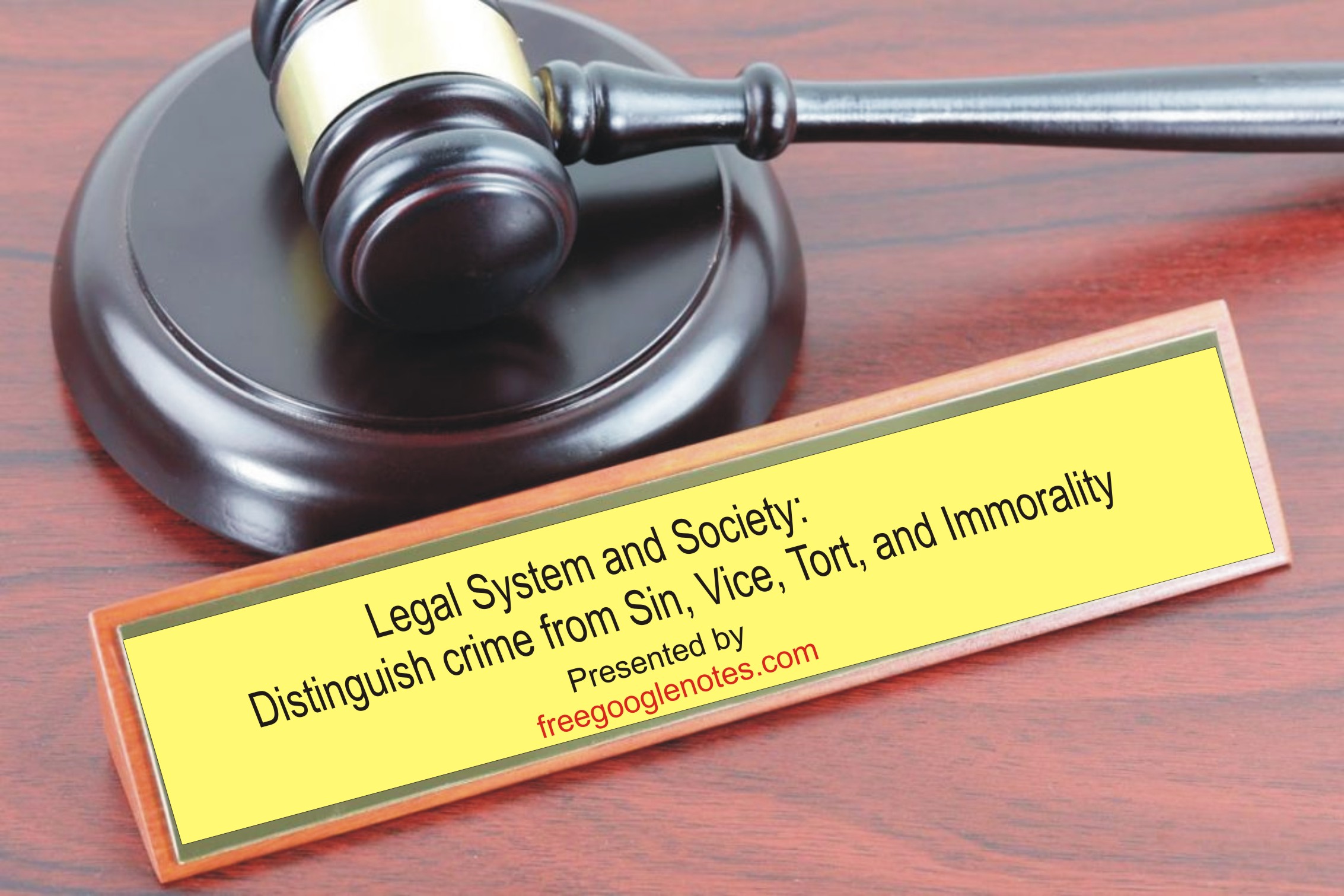 Legal System and Society: Distinguish crime from Sin, Vice, Tort, and Immorality