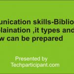 communication skills-Bibliography explaination ,it types and how can be prepared