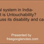 Legal system in India-What is Untouchability? Discuss its disability and causes