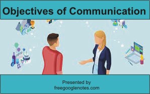 8 major objectives of Communication pdf from BA LLB notes