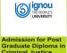 IGNOU January2022- Admission for Post Graduate Diploma in Criminal Justice