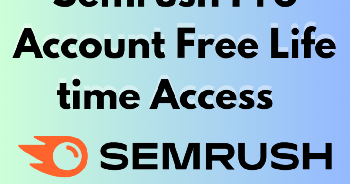 Semrush Pro Account Free Lifetime Access: Unleash Your SEO Potential
