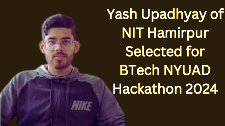 Yash Upadhyay of NIT Hamirpur